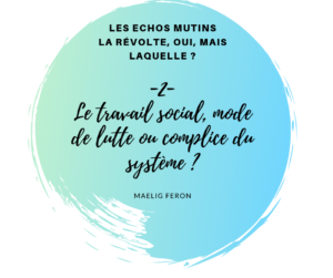 Les échos mutins -2-  La révolte, oui, mais laquelle ?