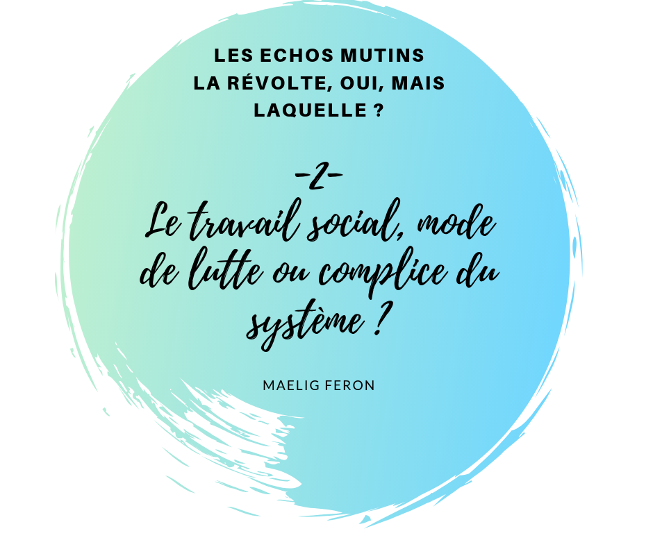 Les échos mutins -2-  La révolte, oui, mais laquelle ?